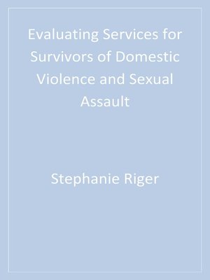 cover image of Evaluating Services for Survivors of Domestic Violence and Sexual Assault